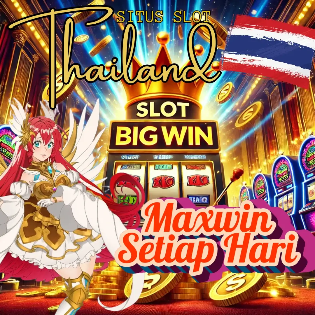 Slot BigWin: Situs Slot Thailand Gacor Terbaru & Maxwin!